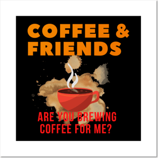 Are You Brewing Coffee For Me - Funny Gift for Coffee Addict  3 Posters and Art